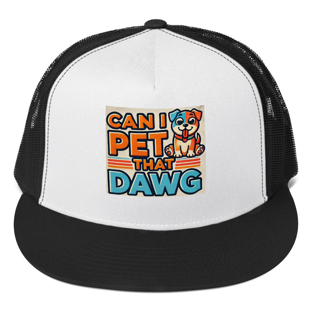 Trucker Cap- Can I Pet That Dawg