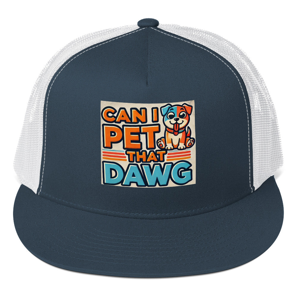 Trucker Cap- Can I Pet That Dawg