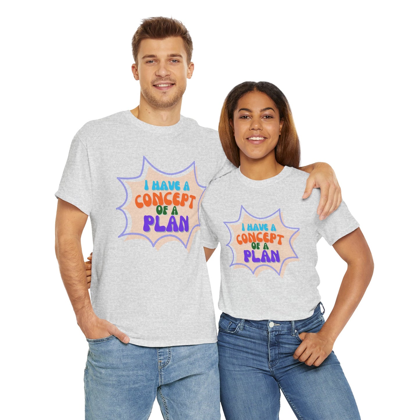 I Have a Concept of a Plan- Unisex Heavy Cotton Gildan TShirt