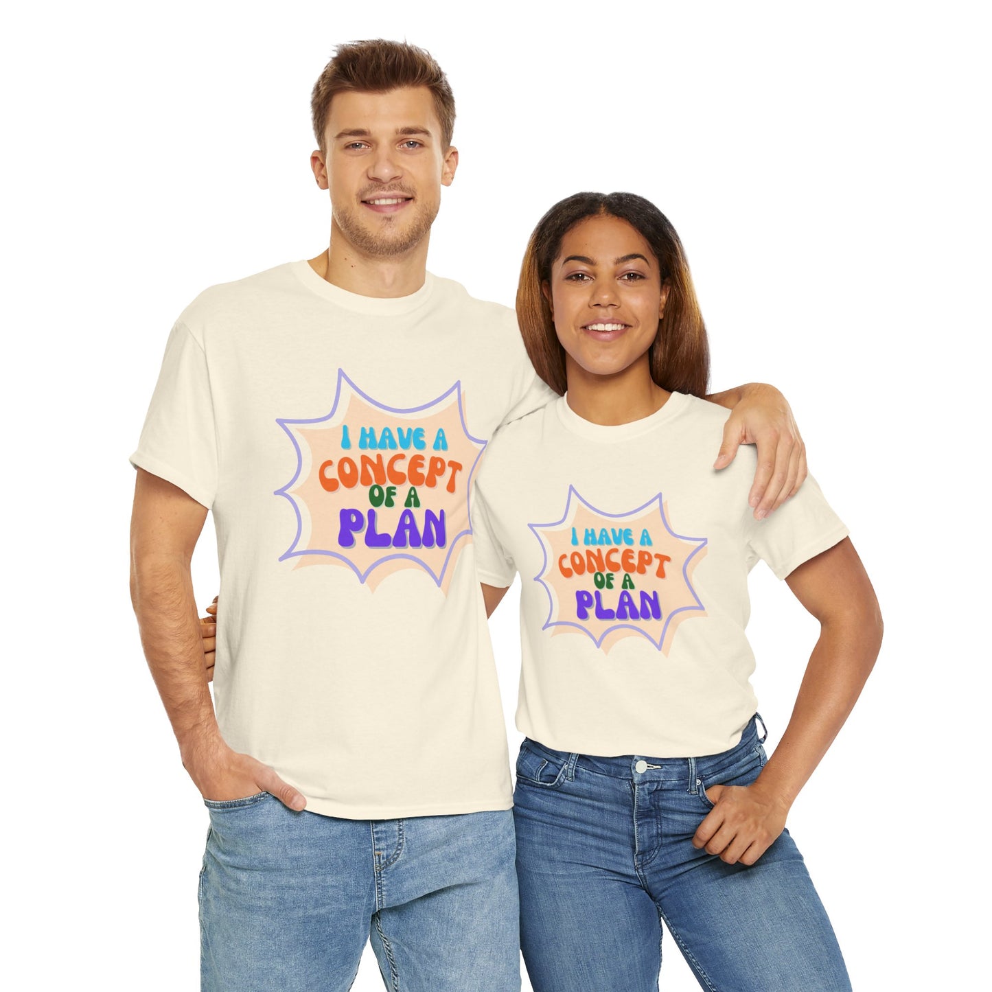 I Have a Concept of a Plan- Unisex Heavy Cotton Gildan TShirt