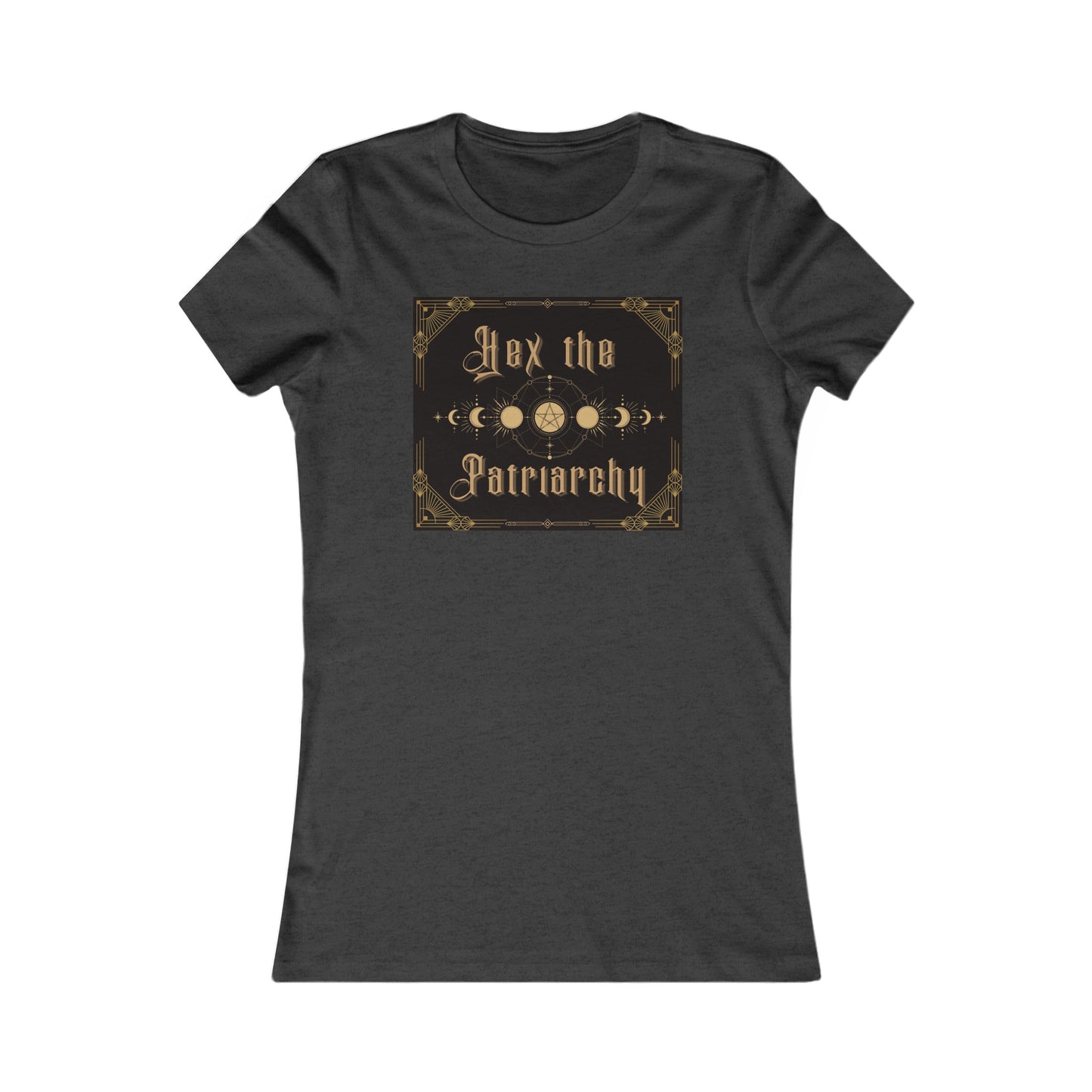 Hex the Patriarchy Women's Favorite Tee