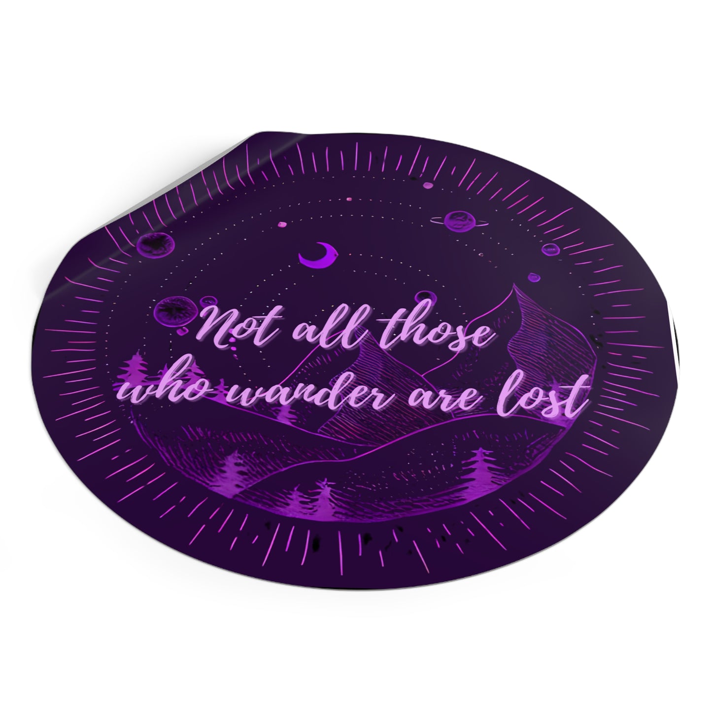 Not All Those Who Wander Are Lost Round Sticker - Mountains & Trees Design | Waterproof Vinyl